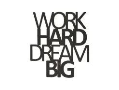 Metalen Decoratie Work Hard Dream Big 1, Zwart, 65X1,5X70 Cm, Epikasa